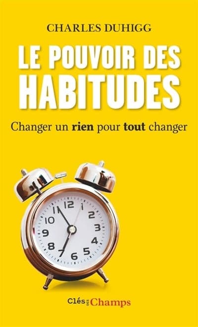 قوة العادات: غيّر شيئًا صغيرًا لتغيّر كل شيء – تشارلز دوهيغ - Livre par Charles Duhigg
