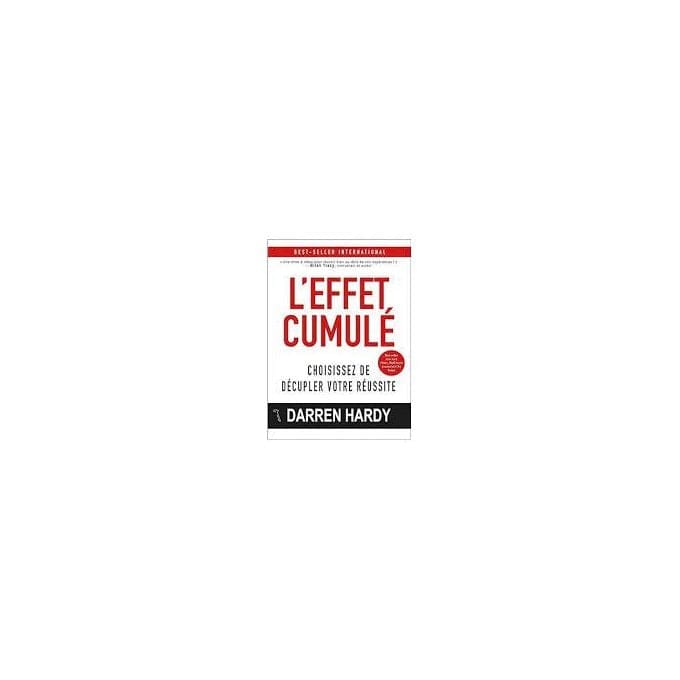 L'effet cumulé : Décuplez votre réussite !