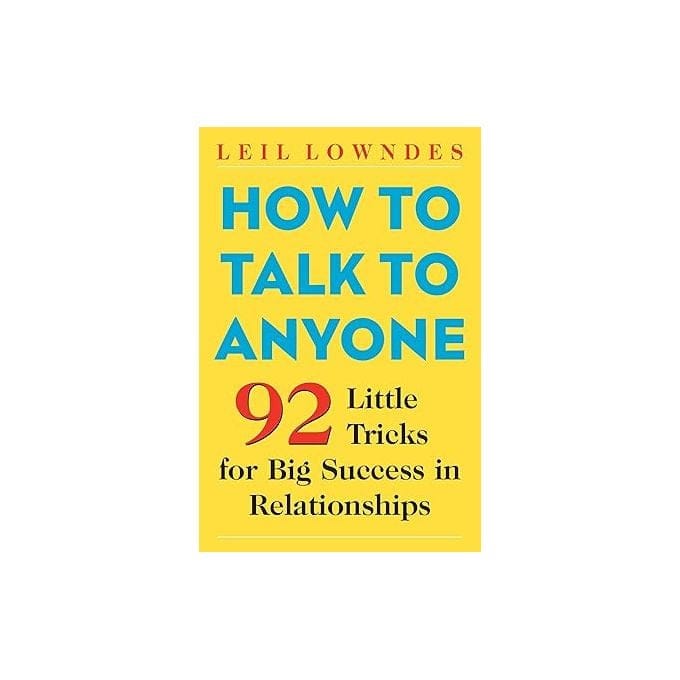 How to Talk to Anyone: 92 Little Tricks for Big Success in Relationships