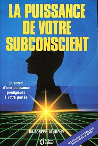 La Puissance de votre subconscient - Joseph Murphy - Livre par Joseph Murphy